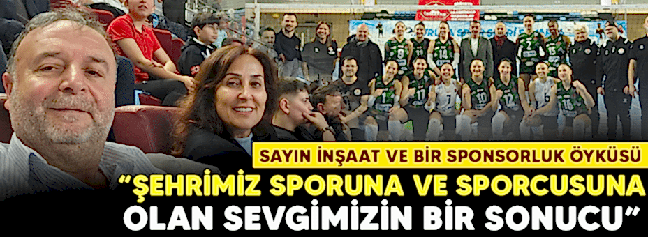 Sayın İnşaat ve bir sponsorluk öyküsü